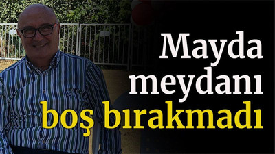 Mayda meydanı boş bırakmadı